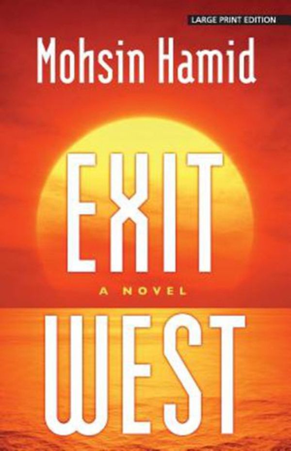 Cover Art for 9781432847654, Exit West by Mohsin Hamid