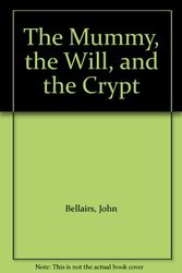 Cover Art for 9780812437201, The Mummy, the Will, and the Crypt by John Bellairs