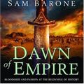 Cover Art for 9781846050510, Dawn of Empire by Sam Barone