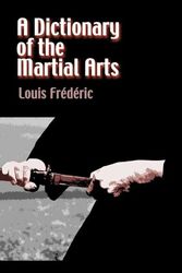 Cover Art for 9780486444024, A Dictionary of the Martial Arts by Louis Frederic