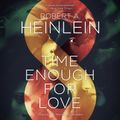 Cover Art for 9781482959673, Time Enough for Love by Robert A. Heinlein