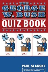Cover Art for 9780767917841, The George W. Bush Quiz Book by Paul Slansky