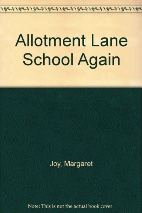 Cover Art for 9780571135639, Allotment Lane School Again by Margaret Joy
