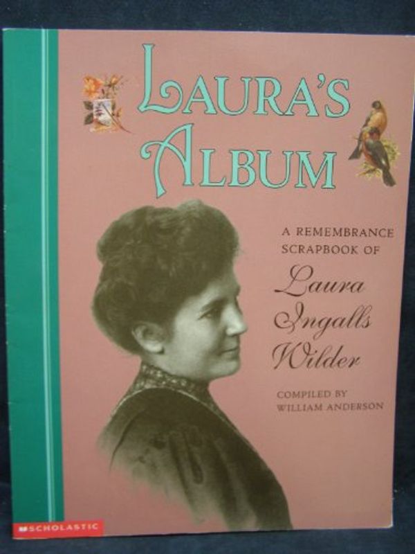Cover Art for 9780439062978, Laura's album: A remembrance scrapbook of Laura Ingalls Wilder by Laura Ingalls Wilder