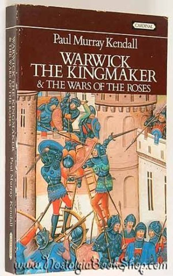 Cover Art for 9780351170966, Warwick the Kingmaker by Paul Murray Kendall