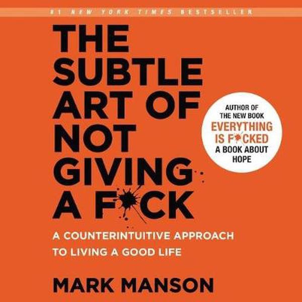 Cover Art for 9781441711410, The Subtle Art of Not Giving a F*ck: A Counterintuitive Approach to Living a Good Life - Library Edition by Mark Manson
