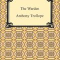 Cover Art for 9781420932935, The Warden by Anthony Trollope