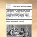 Cover Art for 9781170409497, The History of the Renowned Don Quixote de La Mancha. . by Miguel de Cervantes Saavedra. Translated by Several Hands: And Publish'd by Peter Motteux by Cervantes Saavedra, Miguel De