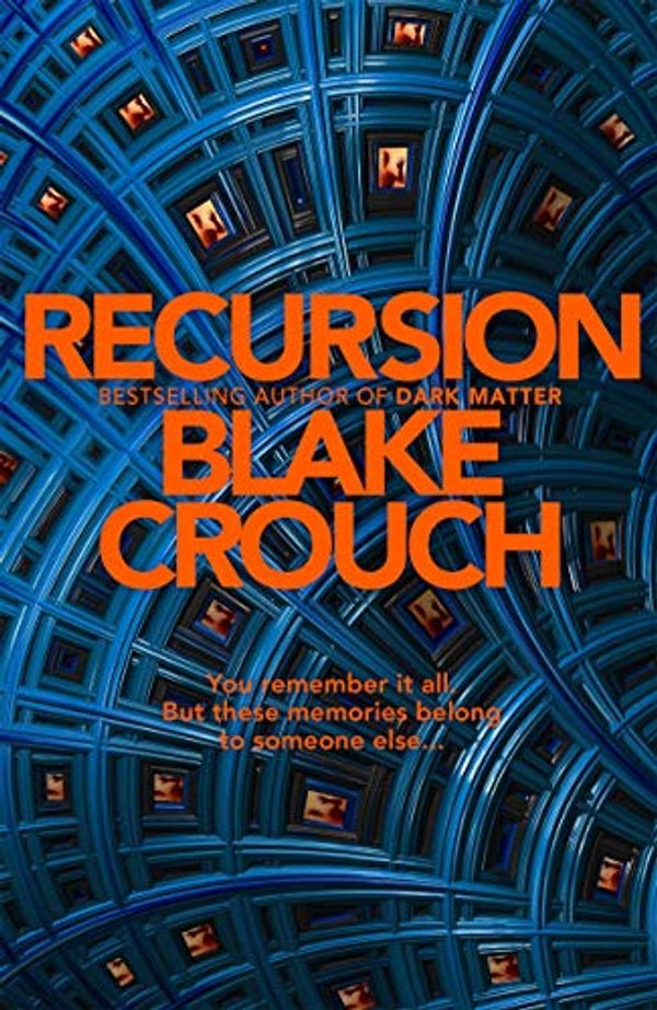 Cover Art for B07ZTKC5F5, Recursion by Blake Crouch