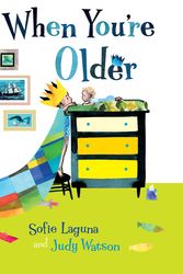 Cover Art for 9781760291341, When You're Older by Sofie Laguna