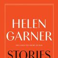 Cover Art for 9780655649519, Stories: The Collected Short Fiction by Helen Garner
