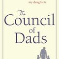 Cover Art for 9780748116225, The Council Of Dads: Family, fatherhood, and life lessons to leave my daughters by Bruce Feiler