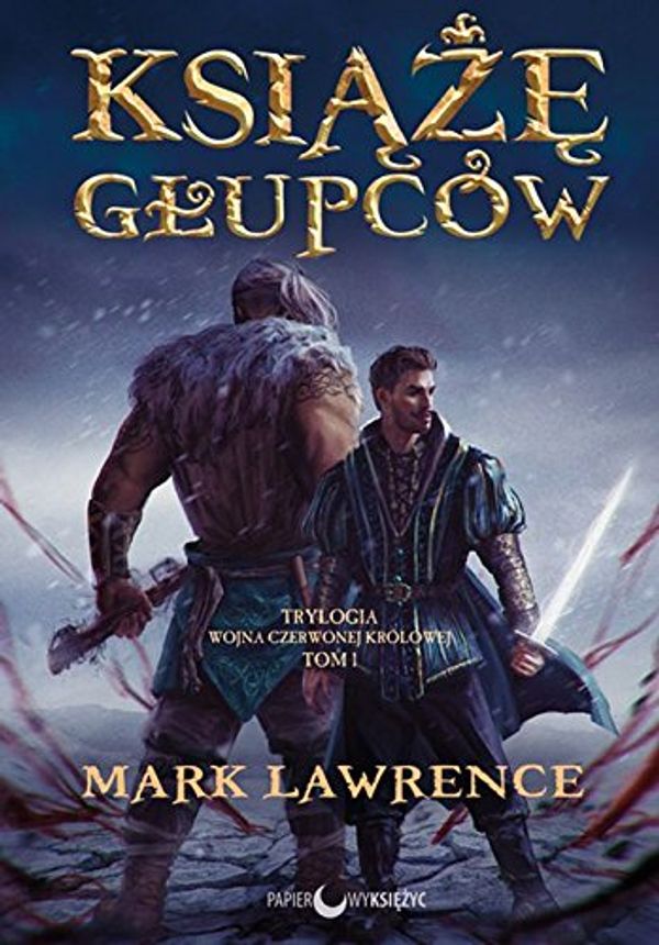 Cover Art for 9788361386940, Ksiaze glupcow Trylogia Wojna Czerwonej Krolowej Tom 1 by Mark Lawrence