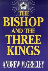Cover Art for 9780749904753, The Bishop and the Three Kings (A Father Blackie Ryan Mystery) by Andrew Greeley