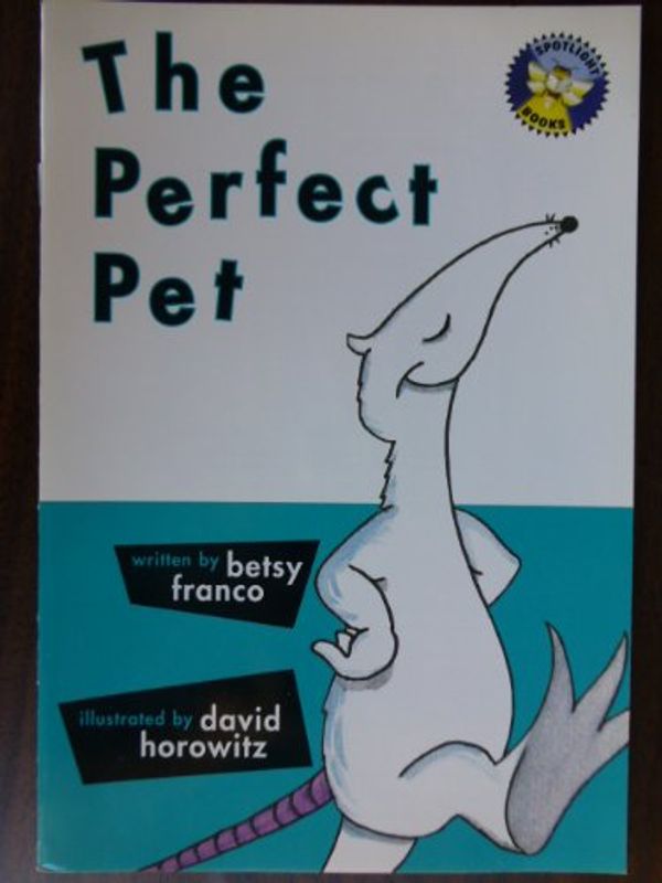 Cover Art for 9780021824823, The perfect pet (Spotlight Books) by Betsy Franco