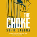 Cover Art for 9781910709627, The Choke by Sofie Laguna