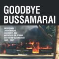 Cover Art for 9781922578808, Goodbye Bussamarai: Aboriginal Landowners, Colonisers and Native Police at War, Southern Queensland 1842-1852 by Patrick Collins