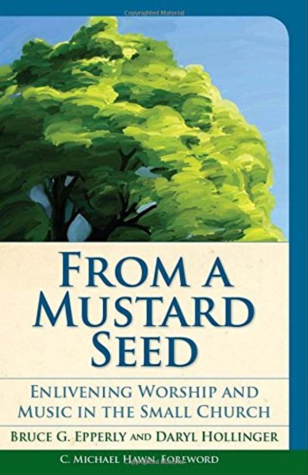 Cover Art for 9781566994064, From a Mustard Seed by Bruce Gordon Epperly