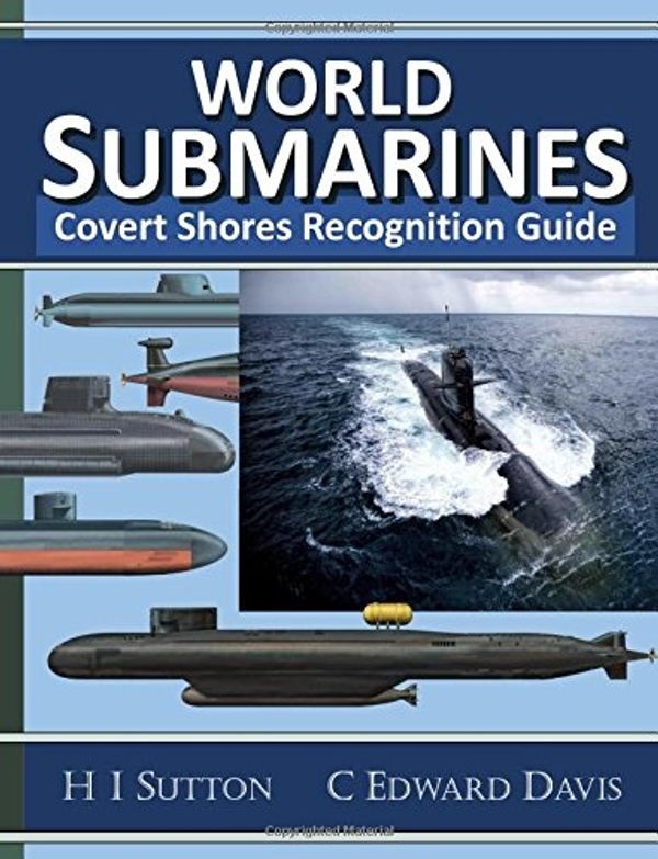 Cover Art for 9781541392304, World Submarines: Covert Shores Recognition Guide by H I. Sutton, C Edward Davis