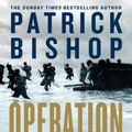 Cover Art for 9780241389669, Operation Jubilee: Dieppe, 1942: The Folly and The Sacrifice by Patrick Bishop