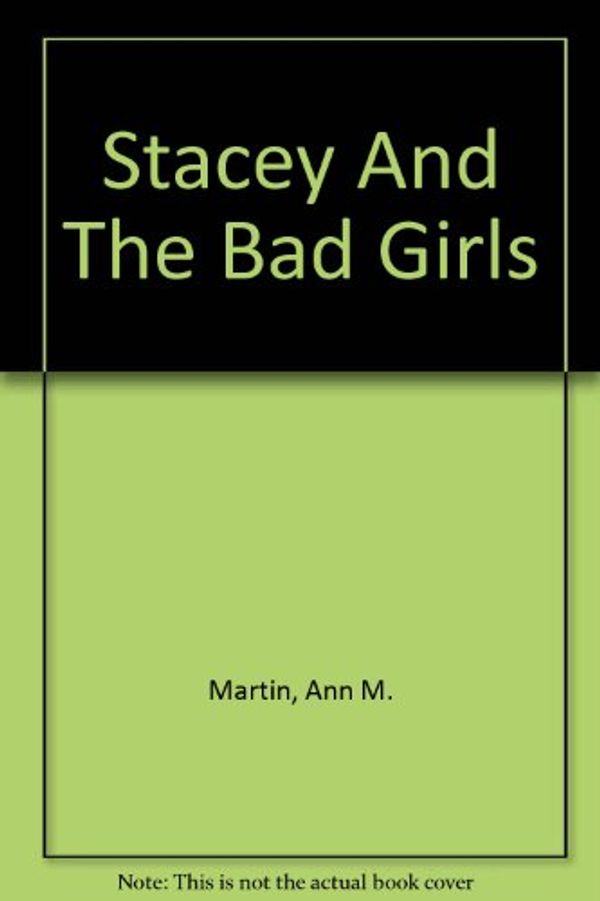 Cover Art for 9780613709743, Stacey and the Bad Girls by Ann M. Martin