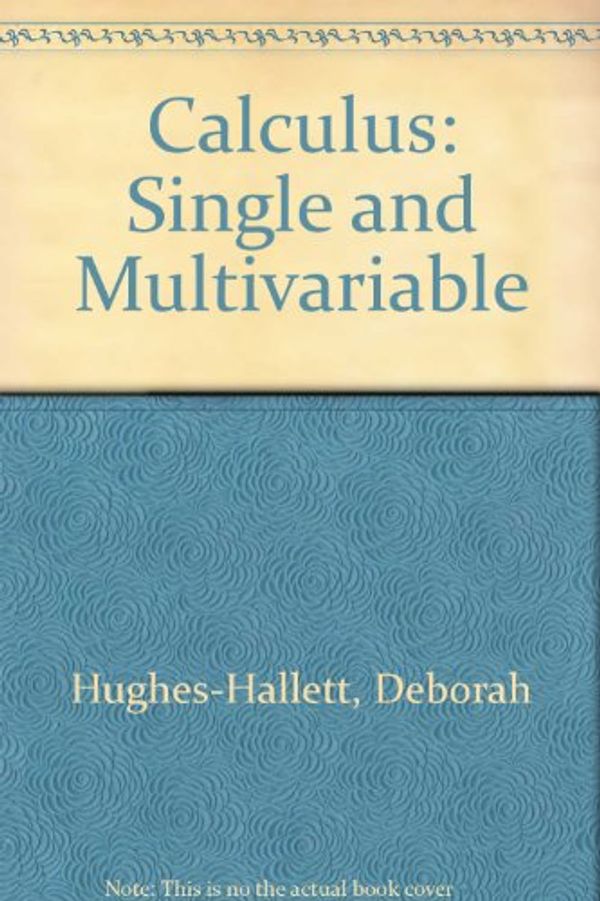 Cover Art for 9780471242949, Calculus: Single and Multivariable by Deborah Hughes-Hallett