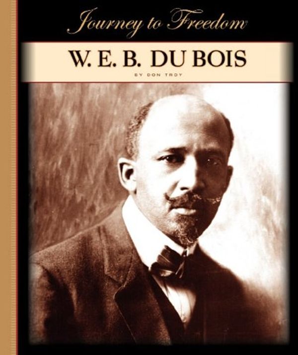 Cover Art for 9781602531406, W. E. B. Du Bois by Don Troy