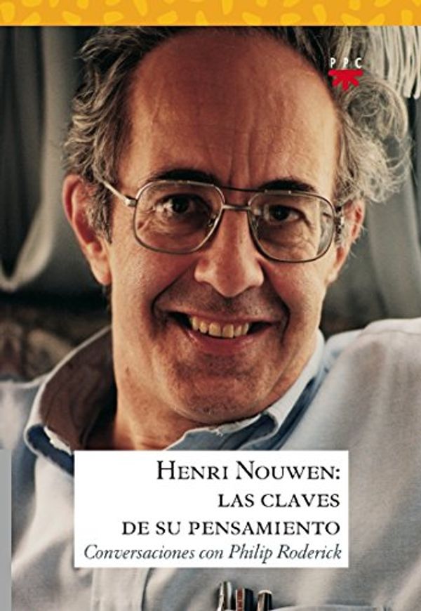 Cover Art for 9788428821766, Henri Nouwen : las claves de su pensamiento by Henri J. m. Nouwen, Philip Roderick