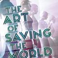 Cover Art for 9781419736872, The Art of Saving the World by Corinne Duyvis