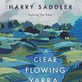 Cover Art for B0CCD3CHV4, A Clear Flowing Yarra by Saddler, Harry