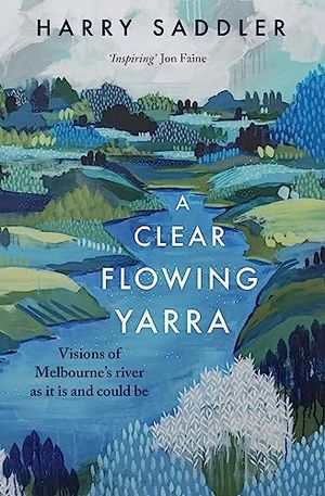 Cover Art for B0CCD3CHV4, A Clear Flowing Yarra by Saddler, Harry