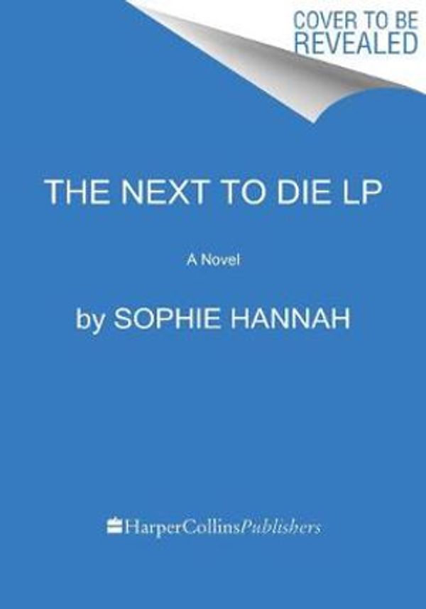 Cover Art for 9780062887443, The Next to Die by Sophie Hannah