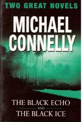 Cover Art for B01FIY1YV6, The Black Echo / The Black Ice by Michael Connelly (2006-12-04) by Michael Connelly