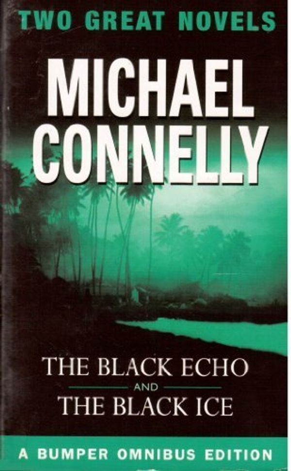 Cover Art for B01FIY1YV6, The Black Echo / The Black Ice by Michael Connelly (2006-12-04) by Michael Connelly