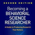 Cover Art for 9781462541287, Becoming a Behavioral Science Researcher, Second Edition: A Guide to Producing Research That Matters by Rex B. Kline