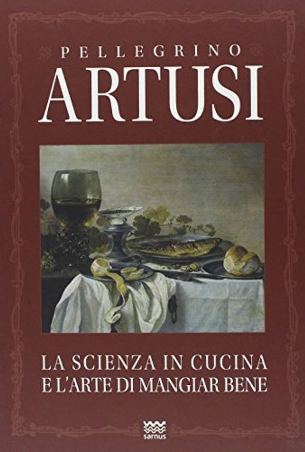 Cover Art for 9788856300451, La Scienza In Cucina E L'Arte Di Mangiar Bene by Artusi Pellegrino