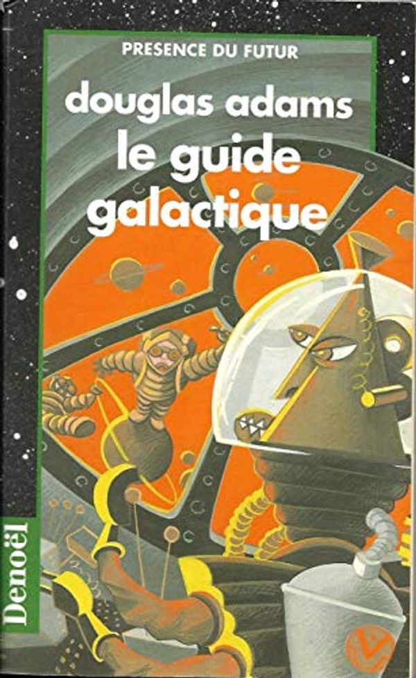 Cover Art for 9782207505816, Le guide galactique by Douglas Adams
