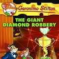 Cover Art for B008HNVZHE, NEW-Geronimo Stilton #44 The Giant Diamond Robbery by Geronimo Stilton