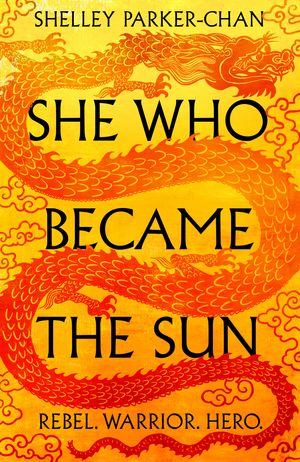 Cover Art for 9781529043389, She Who Became the Sun by Shelley Parker-Chan
