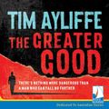 Cover Art for B07G3DQNVF, The Greater Good by Tim Ayliffe