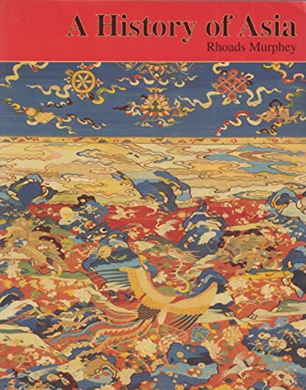 Cover Art for 9781886746480, A History of Asia by Rhoads Murphey