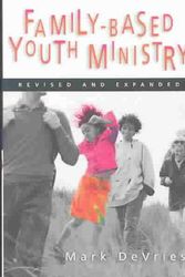 Cover Art for 9780830832439, Family-Based Youth Ministry by Mark DeVries