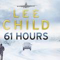 Cover Art for 9781407096100, 61 Hours: (Jack Reacher 14) by Lee Child