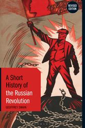 Cover Art for 9781350153837, A Short History of the Russian Revolution: Revised Edition (Short Histories) by Professor Emeritus Geoffrey Swain