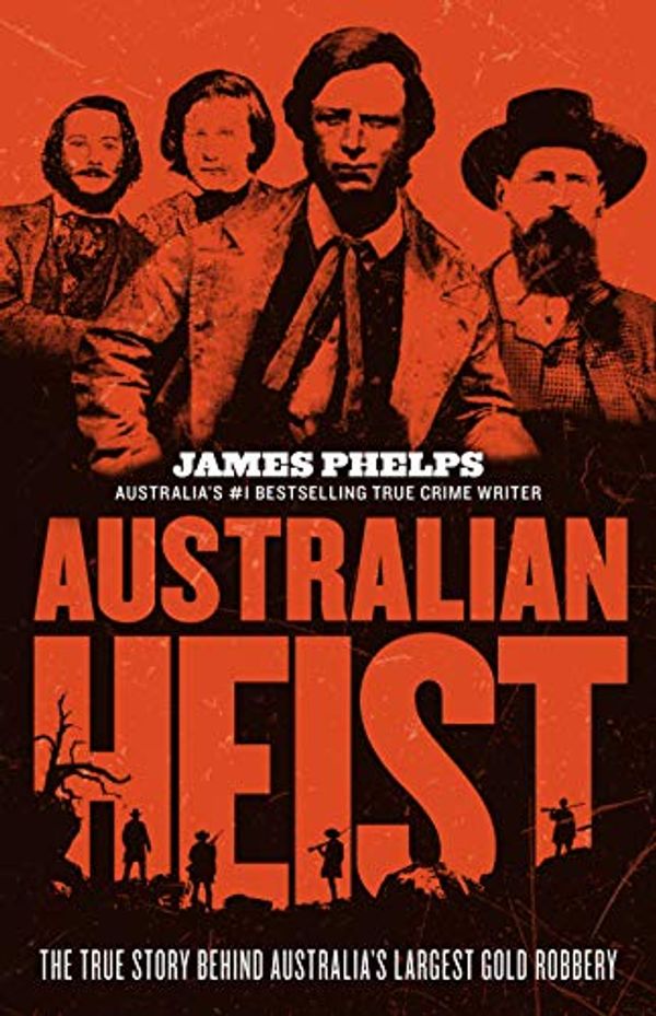 Cover Art for B079HBMHYF, Australian Heist by James Phelps