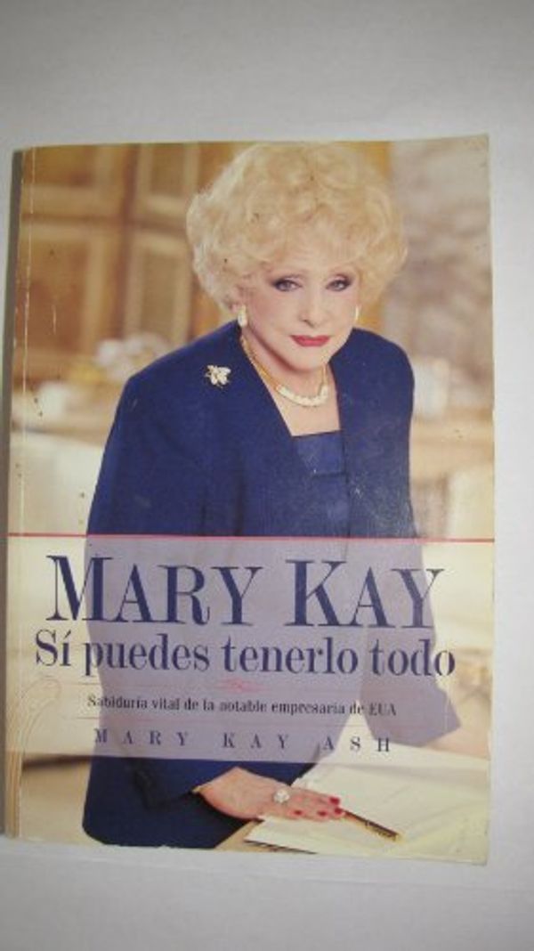 Cover Art for 9780761504856, Mary Kay - Si puedes tenerlo todo (Spanish Edition) by Unknown