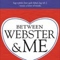 Cover Art for 9781616633592, Between Webster & Me by Carol Joan Campbell