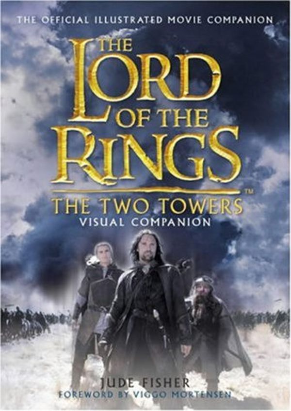 Cover Art for 9780007116256, The "Two Towers" Visual Companion by Jude Fisher