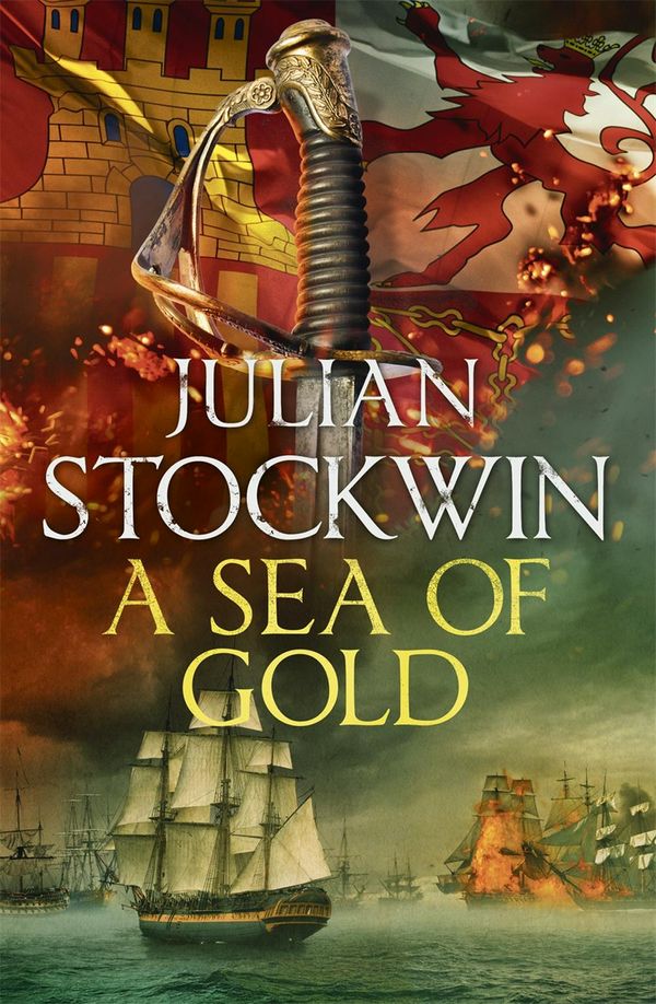 Cover Art for 9781473641082, A Sea of Gold: Thomas Kydd 21 by Julian Stockwin
