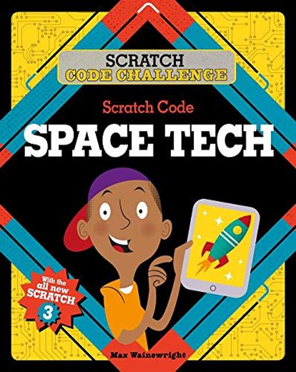 Cover Art for 9780778765417, Scratch Code Space Tech by Max Wainewright